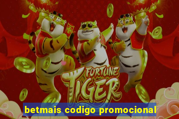 betmais codigo promocional