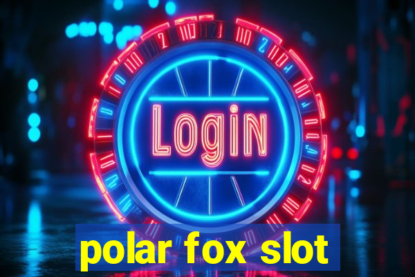 polar fox slot