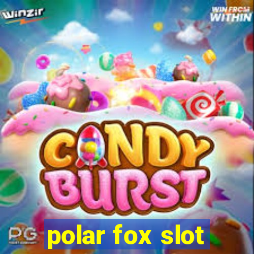 polar fox slot