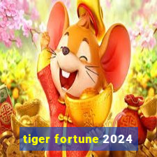 tiger fortune 2024