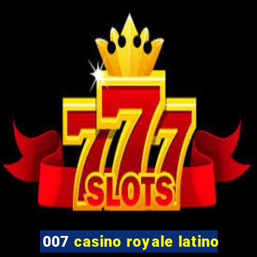 007 casino royale latino