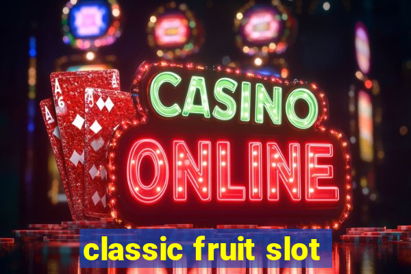 classic fruit slot