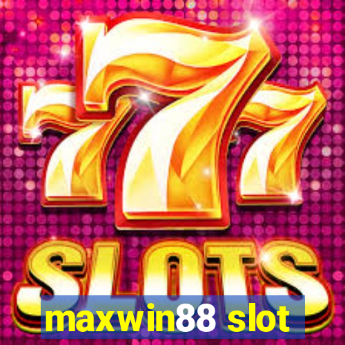 maxwin88 slot