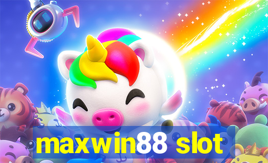 maxwin88 slot