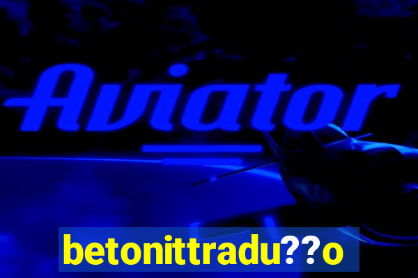 betonittradu??o