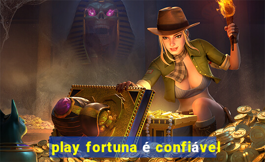 play fortuna é confiável