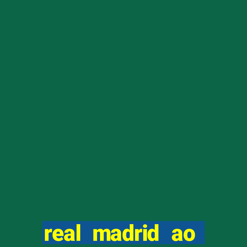 real madrid ao vivo jogo