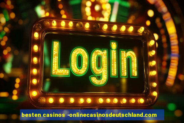 besten casinos -onlinecasinosdeutschland.com