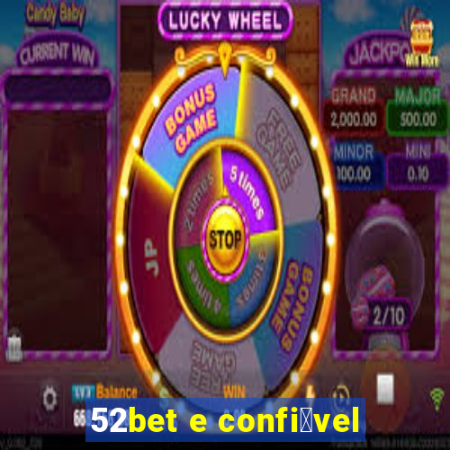 52bet e confi谩vel