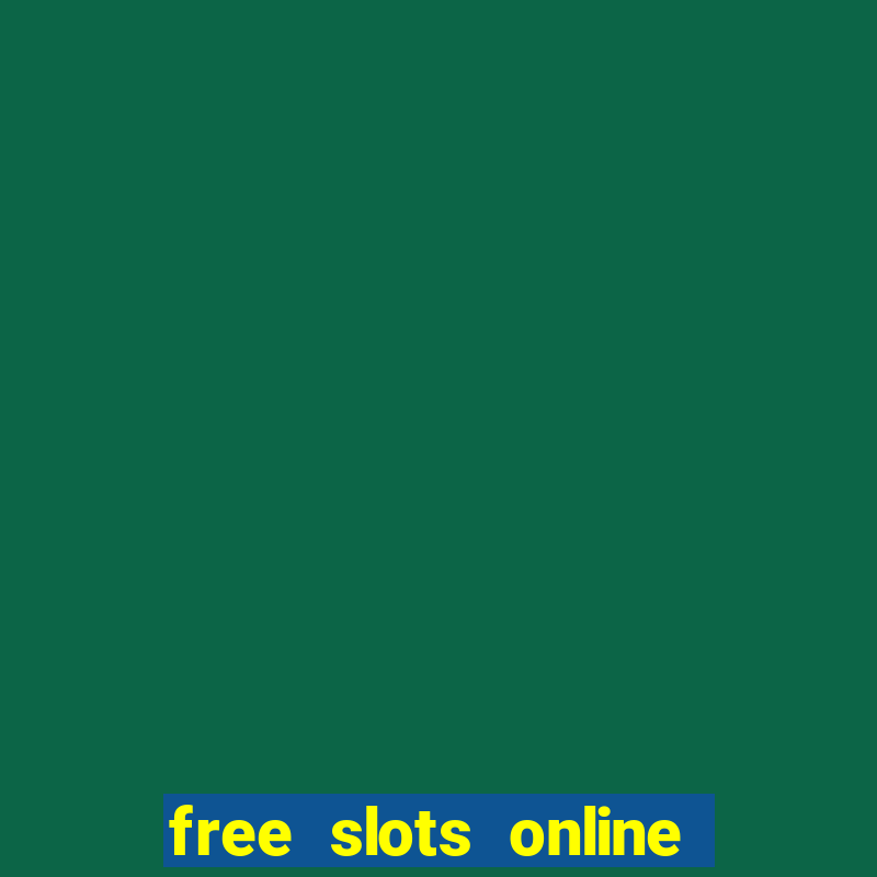 free slots online for free