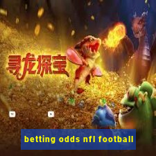 betting odds nfl football