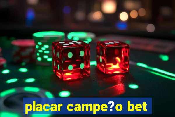 placar campe?o bet