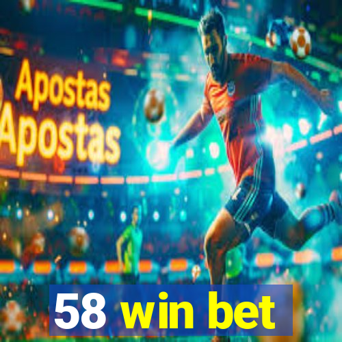 58 win bet