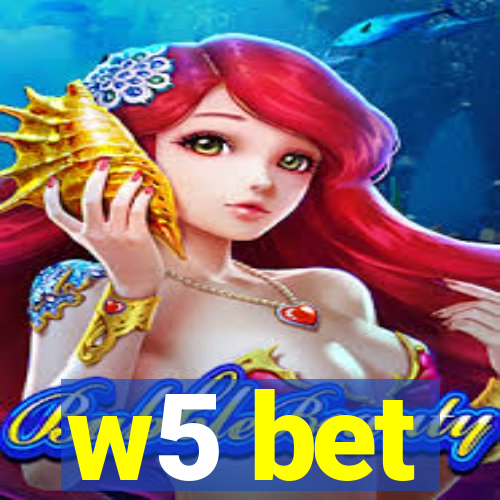 w5 bet