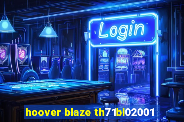 hoover blaze th71bl02001