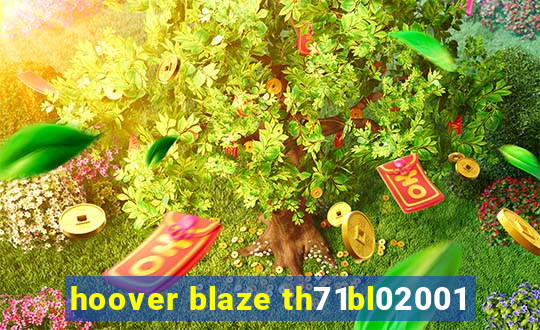 hoover blaze th71bl02001