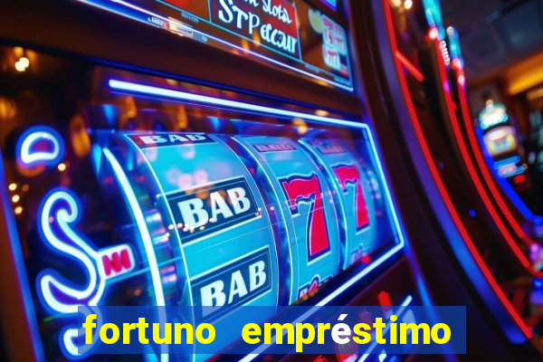 fortuno empréstimo e confiável