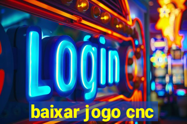 baixar jogo cnc