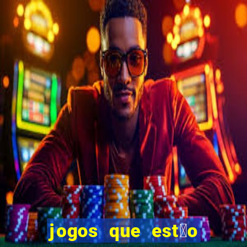 jogos que est茫o dando dinheiro