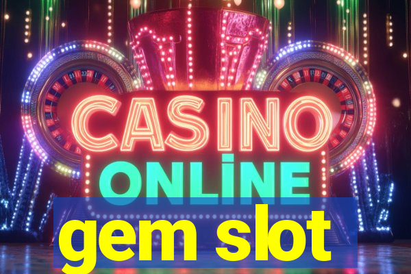 gem slot