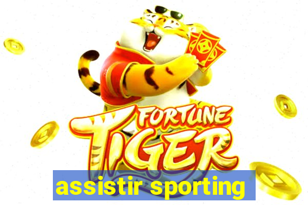 assistir sporting