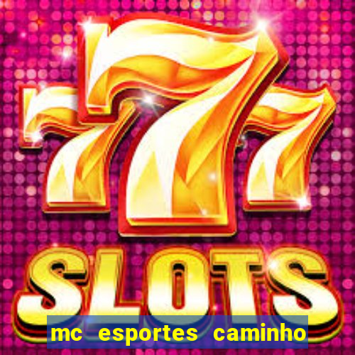 mc esportes caminho da sorte