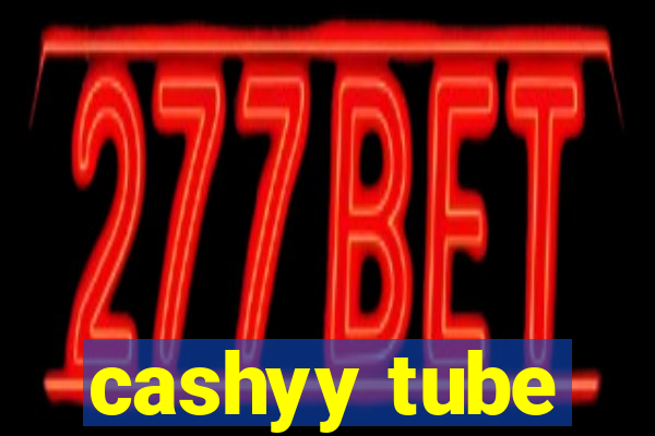 cashyy tube