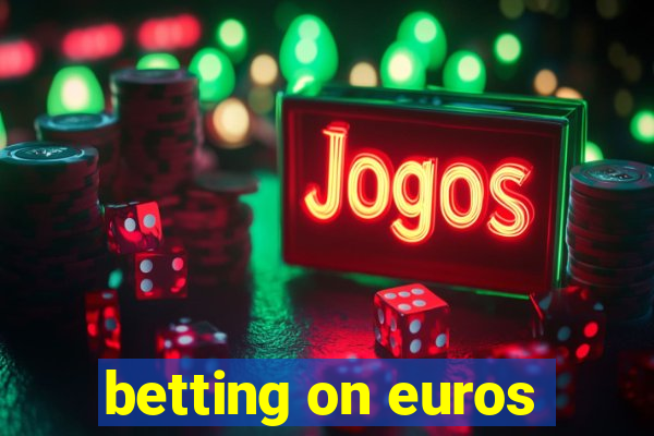 betting on euros