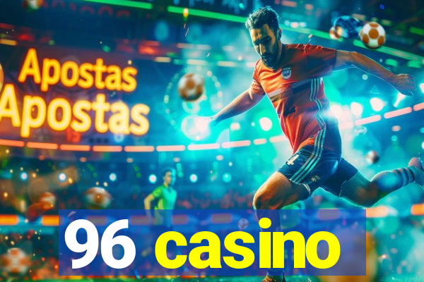 96 casino