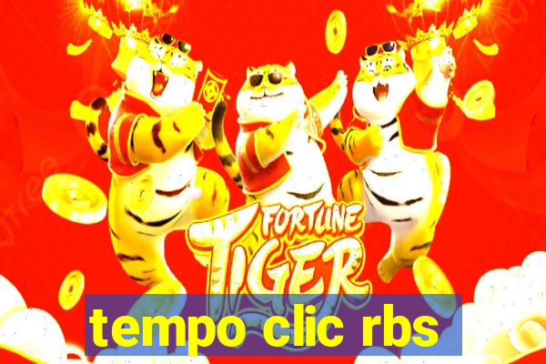 tempo clic rbs