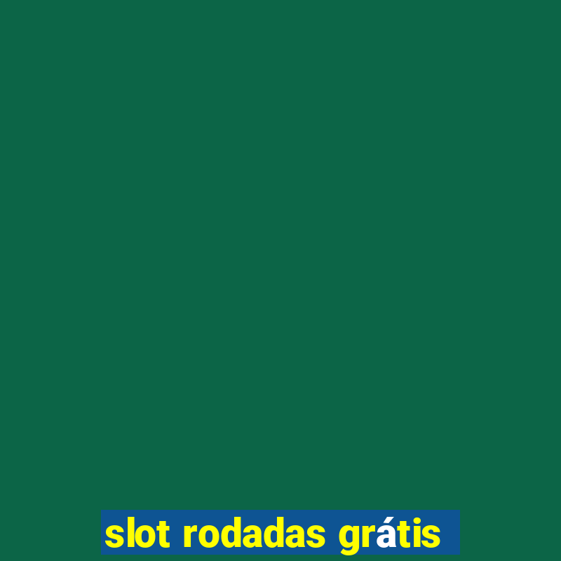 slot rodadas grátis