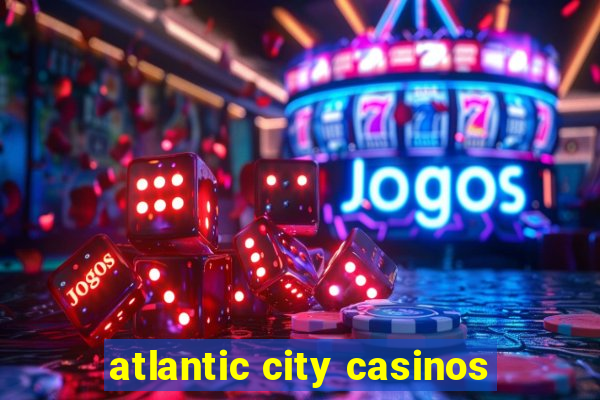 atlantic city casinos