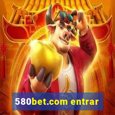 580bet.com entrar