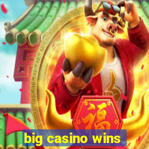 big casino wins