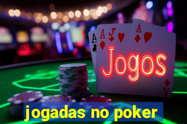 jogadas no poker