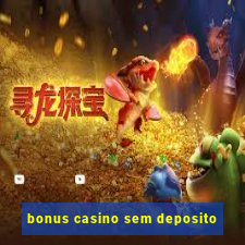 bonus casino sem deposito