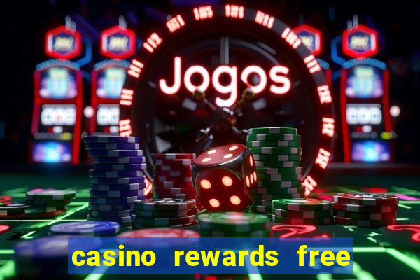 casino rewards free spins no deposit