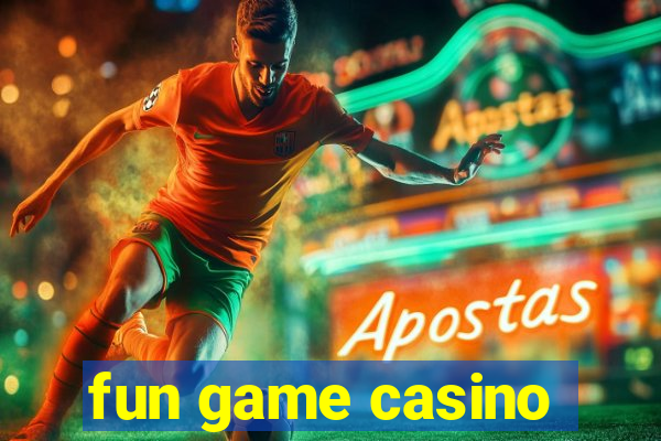 fun game casino