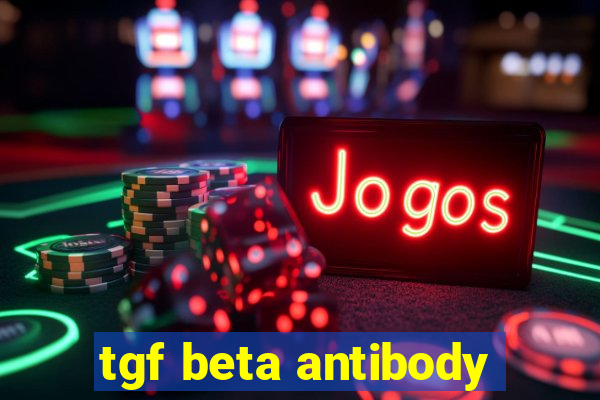 tgf beta antibody