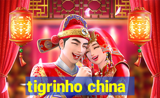 tigrinho china