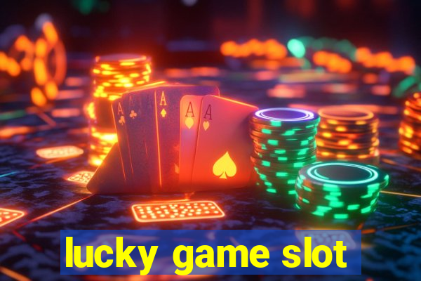 lucky game slot