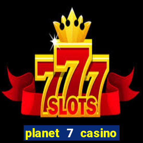 planet 7 casino bonus code