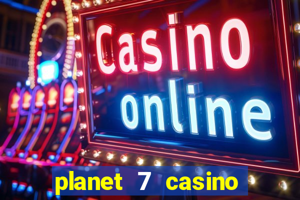 planet 7 casino bonus code