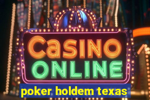 poker holdem texas