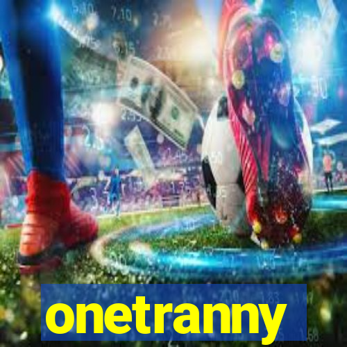 onetranny