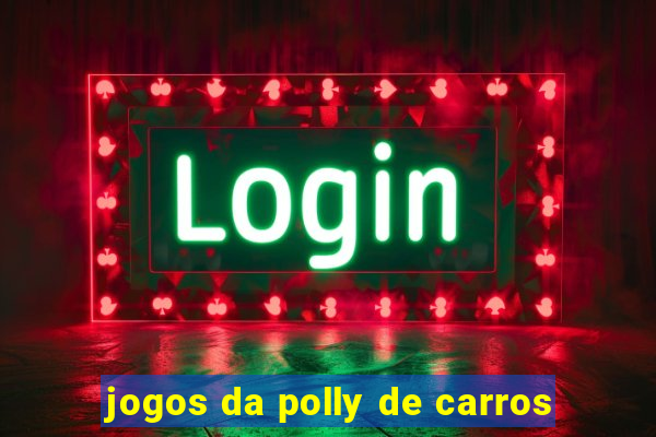 jogos da polly de carros