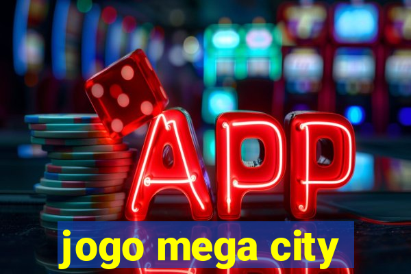 jogo mega city