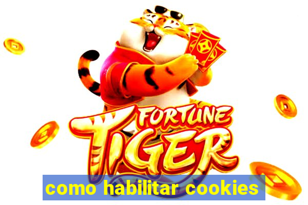 como habilitar cookies