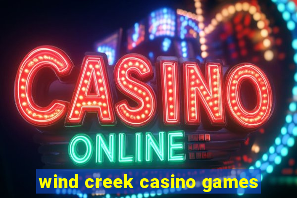 wind creek casino games