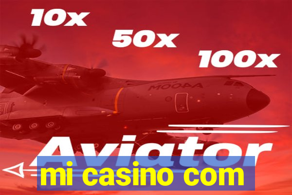 mi casino com